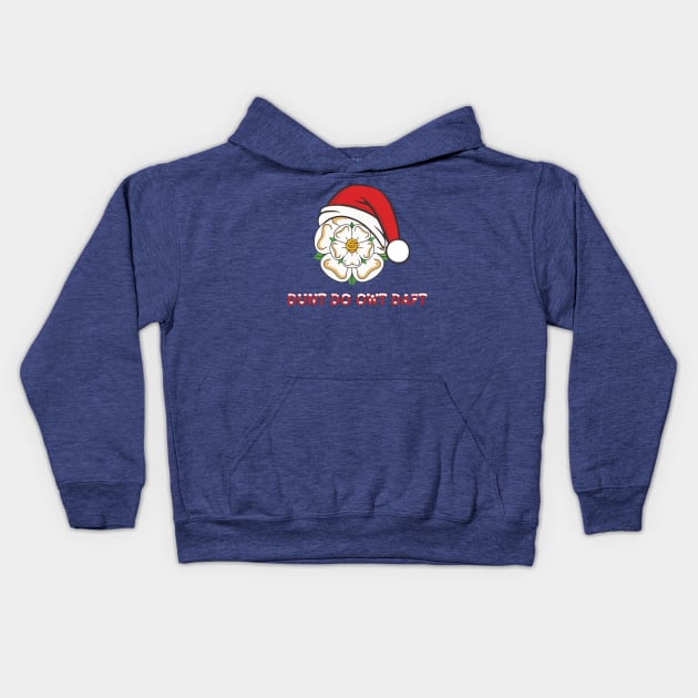 Yorkshire Christmas Dunt Do Owt Daft Kids Hoodie by taiche